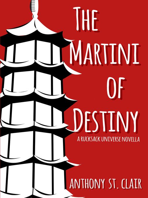 Title details for The Martini of Destiny by Anthony St. Clair - Available